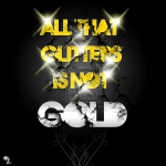 All that glitters is not gold.png
